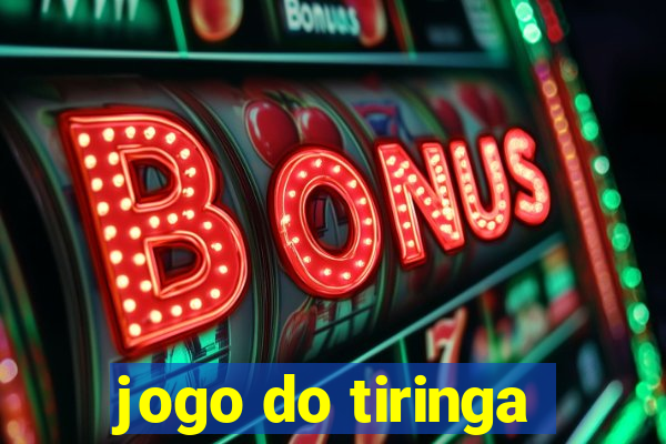 jogo do tiringa